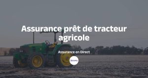 Assurance temporaire pour tracteur agricole prêté
