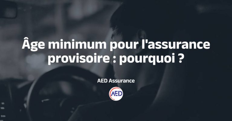 Pourquoi existe-t-il un âge minimum pour l’assurance provisoire ?