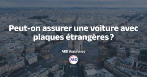 Possibilité d'assurance une voiture avec plaque étrangère en France