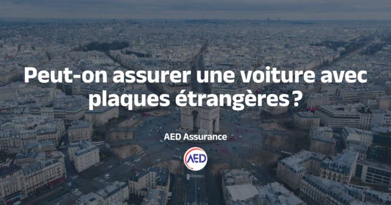 Peut-on assurer une voiture avec plaques étrangères ?