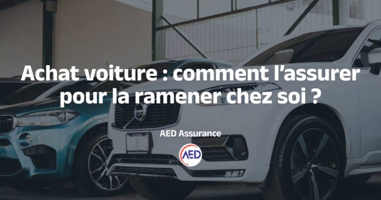 Peut-on assurer une voiture juste pour la ramener chez soi après achat ?