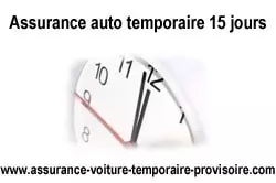 Cadran d'une horloge pour une assurance auto provisoire 15 jours