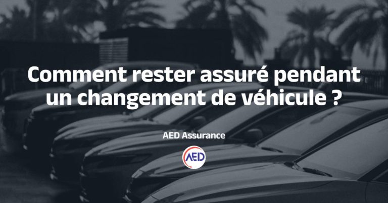 Comment rester assuré pendant un changement de véhicule ?