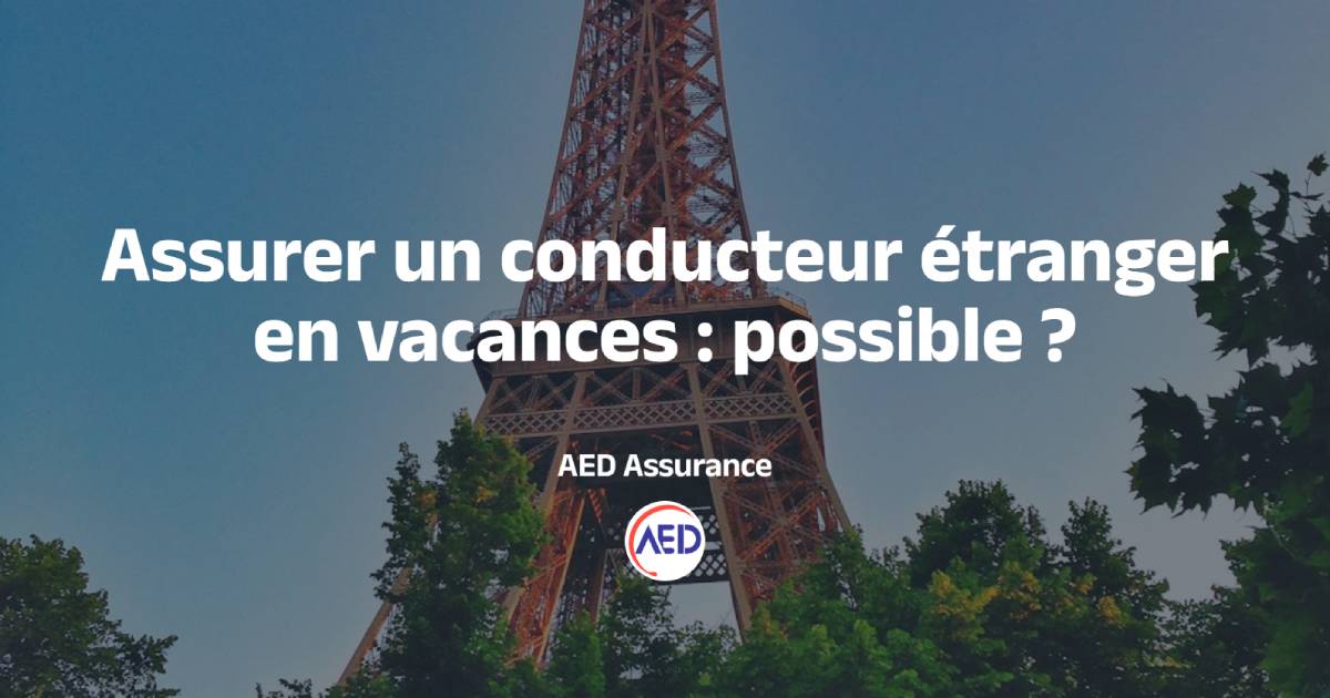 Assurance auto temporaire pour conducteur étranger en France