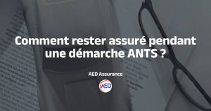 Assurance temporaire auto pendant une démarche ANTS