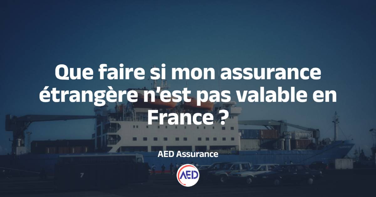 Assurance étrangère en France - solutions