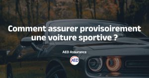 Assurer provisoirement une voiture sportive