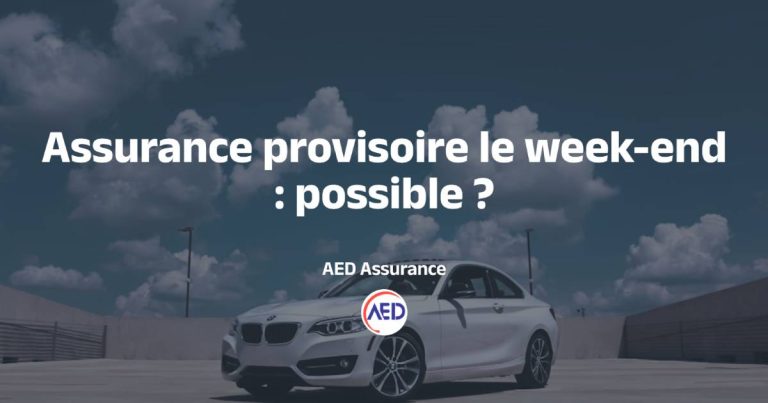 Assurance provisoire le week-end : est-ce possible ?