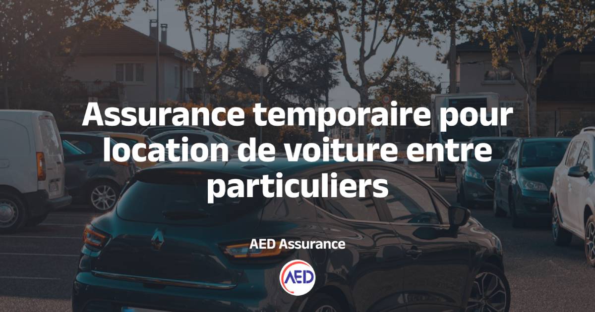 Assurance temporaire pour location de voiture entre particuliers