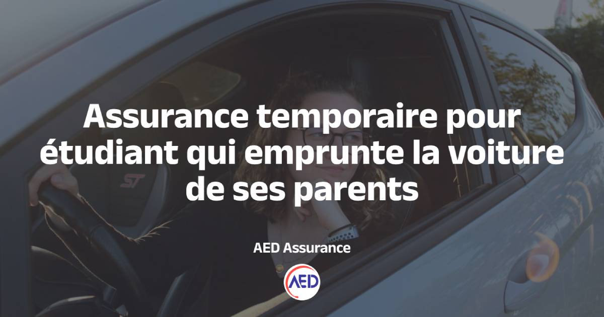 Assurance temporaire pour étudiant empruntant la voiture de ses parents