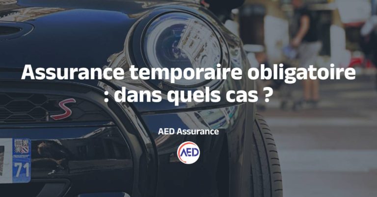 Dans quels cas la loi impose une assurance temporaire ?