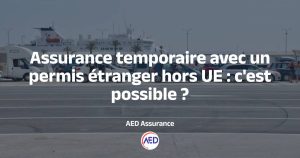 Assurance temporaire pour permis étranger