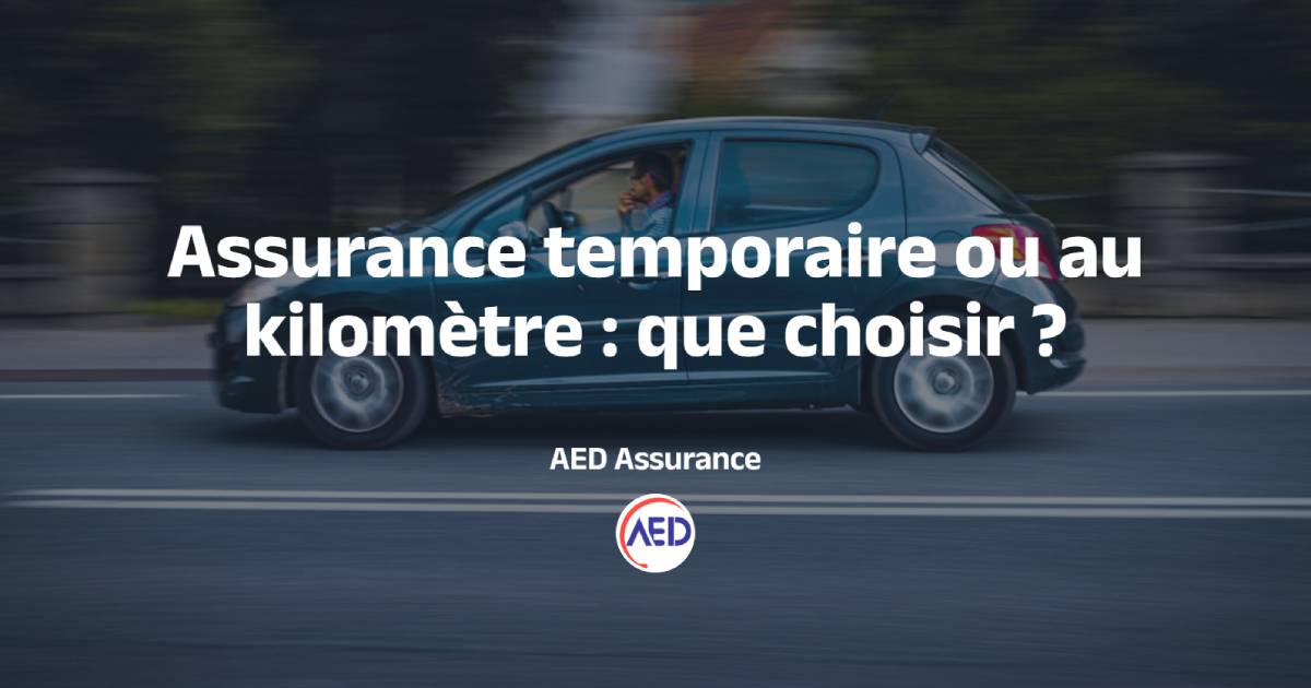 Assurance temporaire vs au kilomètre
