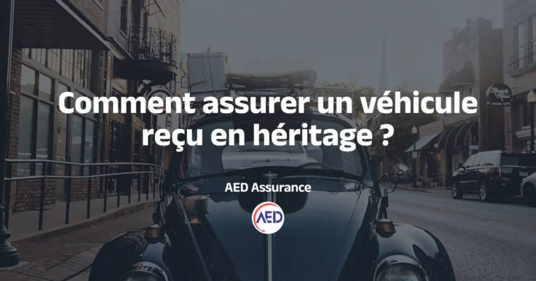 Comment assurer un véhicule reçu en héritage ?