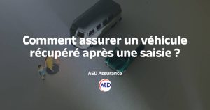 Assurance pour un véhicule récupéré après saisie