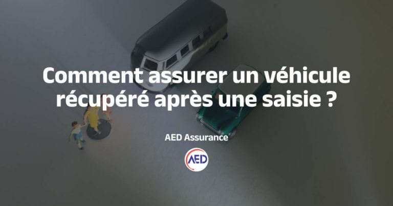 Comment assurer un véhicule récupéré après une saisie ?