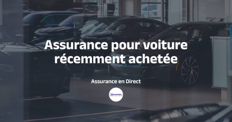 Comment assurer un véhicule récemment acheté avant le contrat définitif ?