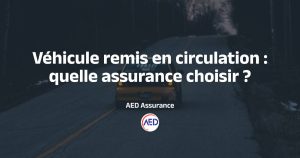 Véhicule remis en circulation et assurance