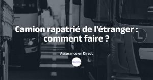 Camion rapatrié de l'étranger sans immatriculation