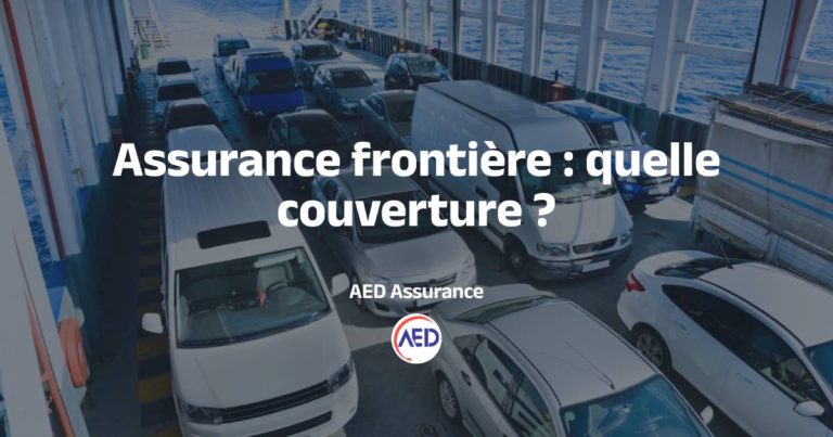 Que couvre réellement une assurance frontière ?