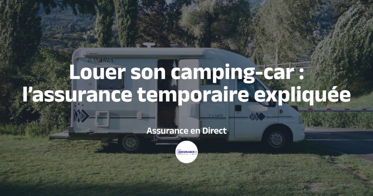 Explication assurance temporaire pour camping car loué