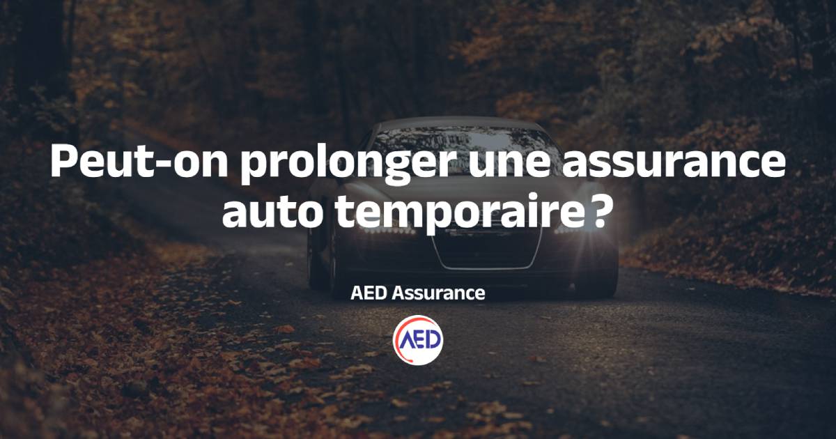 Possibilité de prolonger une assurance temporaire auto