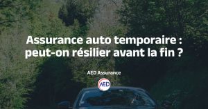 Résilier une assurance temporaire auto : possibilité