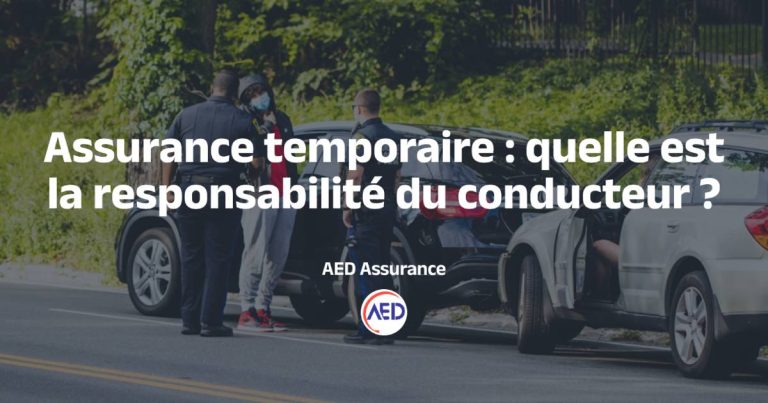 Quelle est la responsabilité du conducteur avec une assurance temporaire ?