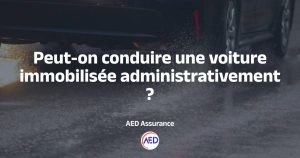 Voiture immobilisée administrativement et assurance