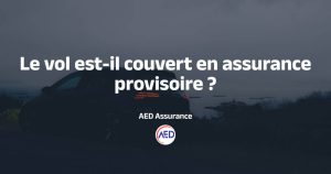 Assurance provisoire et vol de véhicule